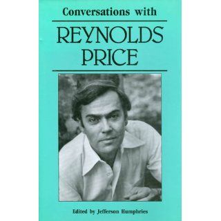 Conversations With Reynolds Price (Literary Conversations Series) Reynolds Price, Jefferson Humphries 9780878054824 Books