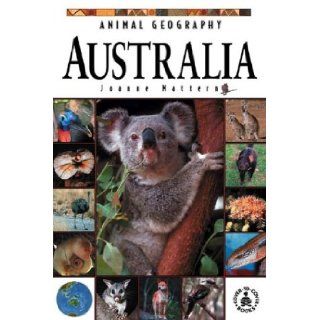 Australia (Animal Geography) Joanne Mattern 9780780797413 Books