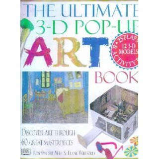 The Ultimate 3 D Pop up Art Book Ron Van Der Meer, Frank Whitford 9780751357332 Books