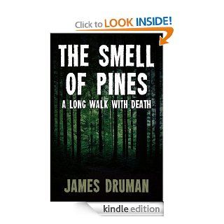 The Smell of Pines A Long Walk With Death eBook James Druman Kindle Store