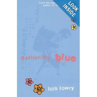 Gathering Blue Lois Lowry 9780747555926 Books