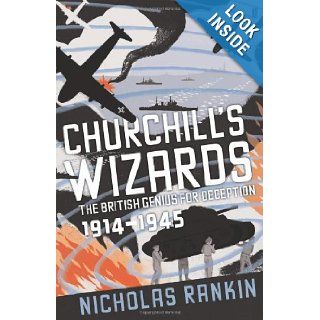 Churchill's Wizards The British Genius for Deception, 1914 1945 Nicholas Rankin 9780571221950 Books