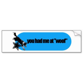 "You Had Me At Woof" v2 Blue Bumper Sticker