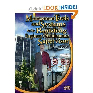 Management Tools and Systems for the Building Engineer/Maintenance Supervisor Robert Boyll 9780880690270 Books