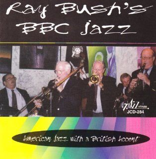 Ray Bush's BBC Jazz American Jazz With A British Accent Music