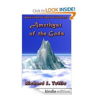 Amethyst of the Gods (Sword of Heavens #7) eBook Richard S. Tuttle Kindle Store