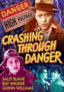 Crashing Through Danger Ray Walker, Sally Blane, Guinn Williams, Syd Saylor, Guy Usher, Sam Newfield Movies & TV