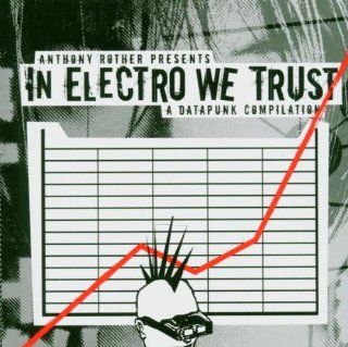 In Electro We Trust Music