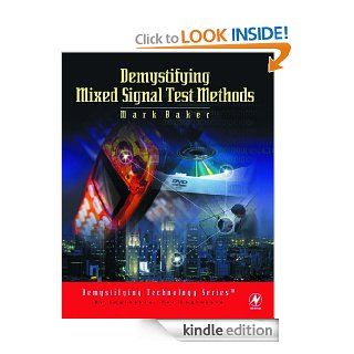 Demystifying Mixed Signal Test Methods (Demystifying Technology Series) eBook Mark Baker Kindle Store