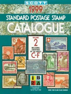 Scott 1999 Standard Postage Stamp Catalogue Countries of the World C F (Vol 2) James E. Kloetzel 9780894872419 Books