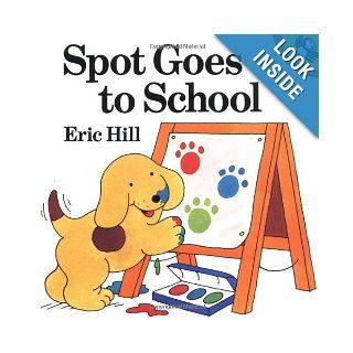 Spot Goes to School Eric Hill 9780140552829 Books