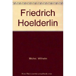 Friedrich Hoelderlin Wilhelm Michel Books