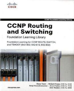 CCNP Routing and Switching Foundation Learning Library Foundation Learning for CCNP ROUTE, SWITCH, and TSHOOT (642 902, 642 813, 642 832) (Self Study Guide) Amir Ranjbar 9781587058851 Books