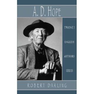 A. D. Hope (Twayne's English Authors Series) Robert Darling 9780805770490 Books