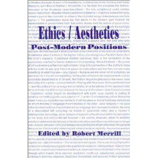 Ethics/Aesthetics Post Modern Positions (PostModernPositions series) Robert Merrill 9780944624005 Books
