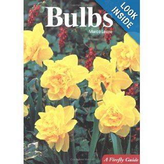 Bulbs (A Firefly Guide) Marco Leone 9781552977040 Books