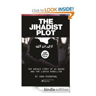 The Jihadist Plot eBook John Rosenthal Kindle Store