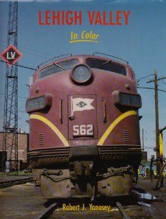 Lehigh Valley in Color, Vol. 1 Robert J. Yanosey 9780961905859 Books
