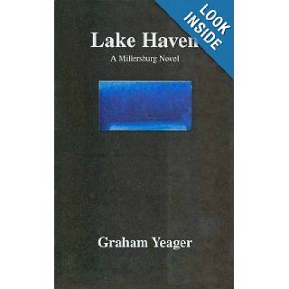 Lake Haven Graham Yeager 9780976547808 Books