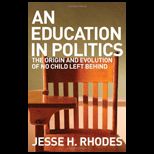 Education in Politics  The Origin and Evolution of No Child Left Behind