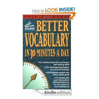 Better Vocabulary in 30 Minutes a Day (Better English Series) eBook Edie Schwager, Edith Schwager Kindle Store