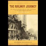 Railway Journey The Industrialization and Perception of Time and Space  With New Preface