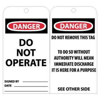 Nmc Tags   Danger   Do Not Operate Signed By ____ Date ____ Do Not Remove This Tag To Do So Without Authority Will Mean Immediate Discharge It Is Here For A Purpose See Other Side   White