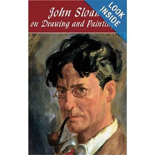 John Sloan on Drawing and Painting John Sloan Books