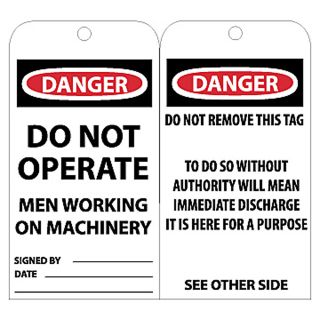 Nmc Tags   Danger   Do Not Operate Men Working On Machinery Signed By___ Date___ Do Not Remove This Tag To Do So Without Authority Will Mean Immediate Discharge It Is Here For A Purpose See Other Side   White