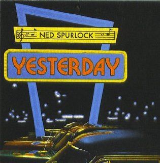 Yesterday/ Ned Spurlock Music
