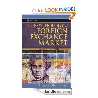 The Psychology of the Foreign Exchange Market (Wiley Trading) eBook Thomas Oberlechner Kindle Store