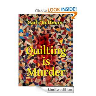 Quilting is Murder eBook Carl Quiltman Kindle Store