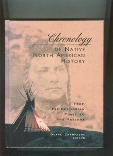 Chronology of Native North American History Duane Champagne 9780810391956 Books