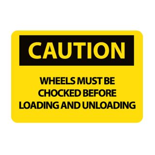 Nmc Osha Compliant Vinyl Caution Signs   14X10   Caution Wheels Must Be Chocked Before Loading Or Unloading