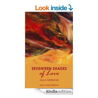 Seventeen Shades of Love eBook Olga Toprover, Larissa Makeeva, Liza Kobrinsky Kindle Store