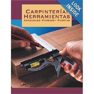 Carpinteria Herramientas, Anaqueles, Paredes, Puertas (Spanish Edition) Creative Publishing International Books