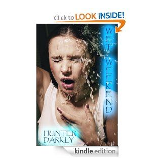 Wet Weekend (Golden Shower Girls) eBook Hunter Darkly Kindle Store