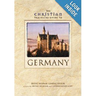 Christian Travelers Guide to Germany, The Irving Hexham, Lothar Henry Kope 9780310225393 Books
