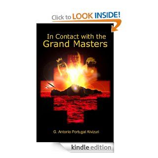 In Contact with the Grand Masters eBook G. Antonio Portugal Alvizuri Kindle Store