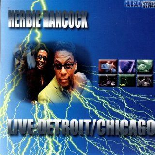 Herbie Hancock LiveDetroit/Chicago Music