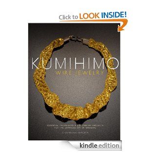 Kumihimo Wire Jewelry Essential Techniques and 20 Jewelry Projects for the Japanese Art of Braiding eBook Giovanna Imperia Kindle Store