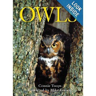 Owls (Voyageur Wilderness Books) Connie Toops, Mike Everett 9780896581401 Books