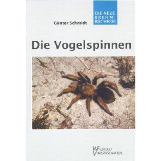 Die Vogelspinnen Gnter Schmidt 9783894328993 Books