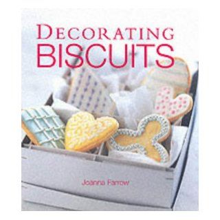 Decorating Biscuits Joanna Farrow 9781853918094 Books