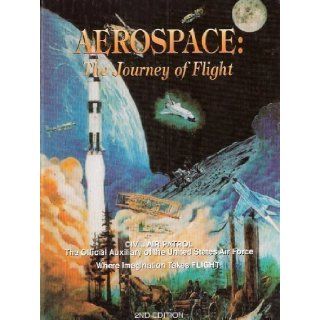 Aerospace The Journey of Flight Jeff Montgomery 9780615188584 Books