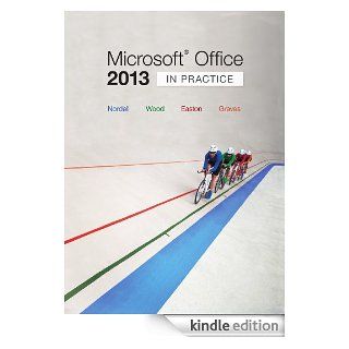 Microsoft Office 2013 In Practice, 1st edition eBook Randy Nordell Kindle Store