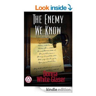The Enemy We Know Suspense with a Dash of Humor (A Letty Whittaker 12 Step Mystery)   Kindle edition by Donna White Glaser. Romance Kindle eBooks @ .