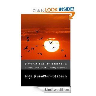 Reflections at Sundown   Looking back at what really mattered eBook Inge Etzbach Kindle Store
