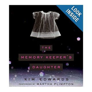 The Memory Keeper's Daughter CD Kim Edwards, Martha Plimpton 9780060825805 Books