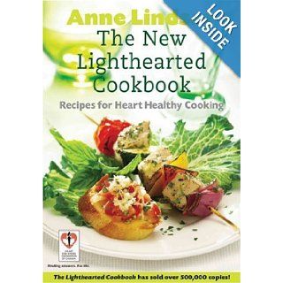The New Lighthearted Cookbook Recipes for Heart Healthy Cooking Anne Lindsay 9781552636299 Books